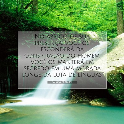Picture 07 - Salmos 31:20 BSL - No abrigo de sua presença, você os esconderá - Bible Verse Picture