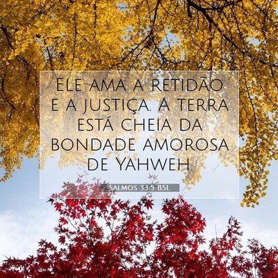 Picture 07 - Salmos 33:5 BSL - Ele ama a retidão e a justiça. A terra está - Bible Verse Picture