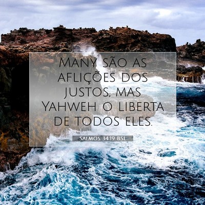 Picture 07 - Salmos 34:19 BSL - Many são as aflições dos justos, mas Yahweh o - Bible Verse Picture