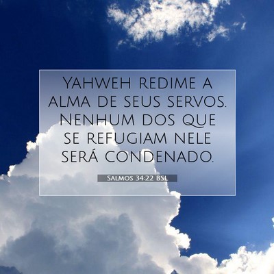 Picture 07 - Salmos 34:22 BSL - Yahweh redime a alma de seus servos. Nenhum dos - Bible Verse Picture