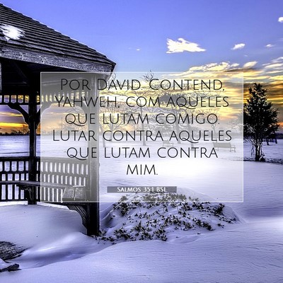 Picture 07 - Salmos 35:1 BSL - Por David. Contend, Yahweh, com aqueles que lutam - Bible Verse Picture