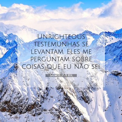 Picture 07 - Salmos 35:11 BSL - Unrighteous testemunhas se levantam. Eles me - Bible Verse Picture