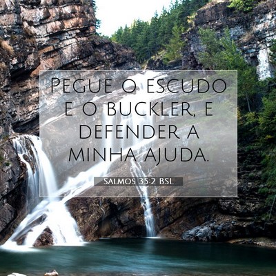 Picture 07 - Salmos 35:2 BSL - Pegue o escudo e o buckler, e defender a minha - Bible Verse Picture