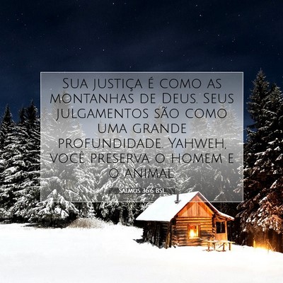 Picture 07 - Salmos 36:6 BSL - Sua justiça é como as montanhas de Deus. Seus - Bible Verse Picture
