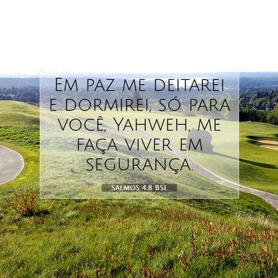 Picture 07 - Salmos 4:8 BSL - Em paz me deitarei e dormirei, só para você, - Bible Verse Picture