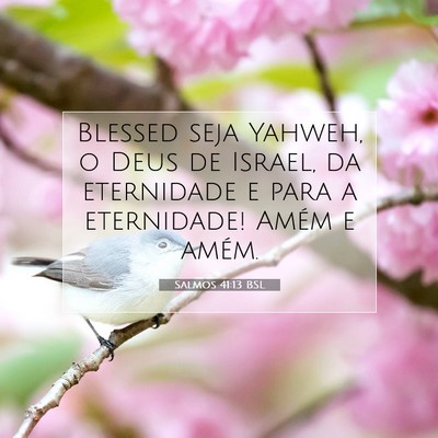 Picture 07 - Salmos 41:13 BSL - Blessed seja Yahweh, o Deus de Israel, da - Bible Verse Picture