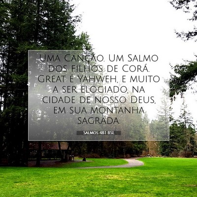 Picture 07 - Salmos 48:1 BSL - Uma Canção. Um Salmo dos filhos de Corá. Great - Bible Verse Picture