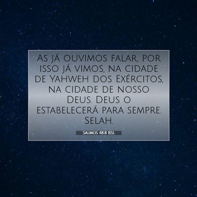 Picture 07 - Salmos 48:8 BSL - As já ouvimos falar, por isso já vimos, na - Bible Verse Picture