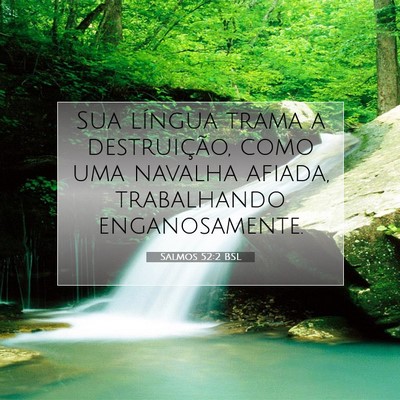 Picture 07 - Salmos 52:2 BSL - Sua língua trama a destruição, como uma - Bible Verse Picture