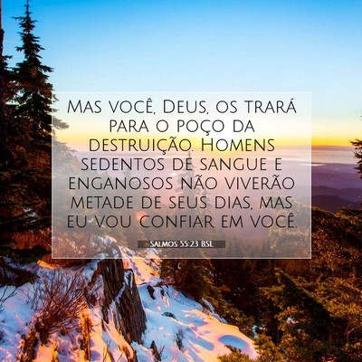 Picture 07 - Salmos 55:23 BSL - Mas você, Deus, os trará para o poço da - Bible Verse Picture