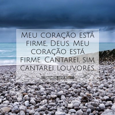 Picture 07 - Salmos 57:7 BSL - Meu coração está firme, Deus. Meu coração - Bible Verse Picture