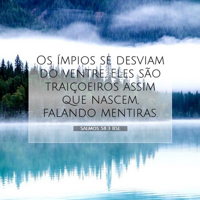 Picture 07 - Salmos 58:3 BSL - Os ímpios se desviam do ventre. Eles são - Bible Verse Picture