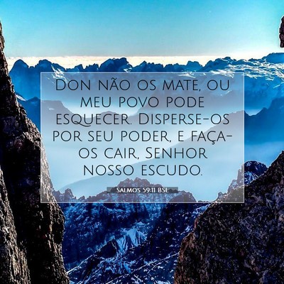 Picture 07 - Salmos 59:11 BSL - Don não os mate, ou meu povo pode esquecer. - Bible Verse Picture