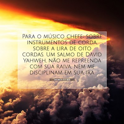 Picture 07 - Salmos 6:1 BSL - Para o músico chefe; sobre instrumentos de - Bible Verse Picture