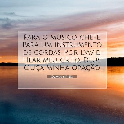Picture 07 - Salmos 61:1 BSL - Para o músico chefe. Para um instrumento de - Bible Verse Picture