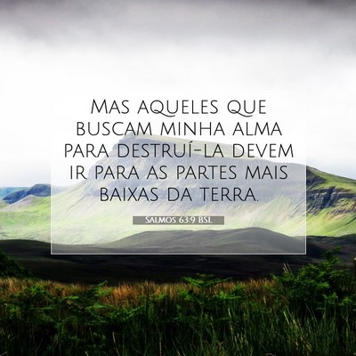 Picture 07 - Salmos 63:9 BSL - Mas aqueles que buscam minha alma para - Bible Verse Picture