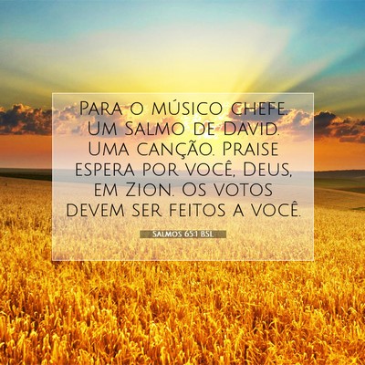 Picture 07 - Salmos 65:1 BSL - Para o músico chefe. Um Salmo de David. Uma - Bible Verse Picture