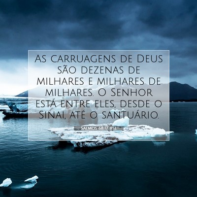 Picture 07 - Salmos 68:17 BSL - As carruagens de Deus são dezenas de milhares e - Bible Verse Picture