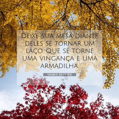 Picture 07 - Salmos 69:22 BSL - Deixe sua mesa diante deles se tornar um laço. - Bible Verse Picture