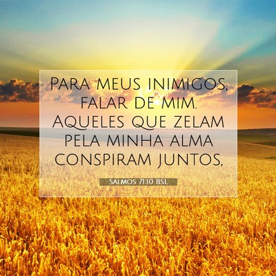 Picture 07 - Salmos 71:10 BSL - Para meus inimigos, falar de mim. Aqueles que - Bible Verse Picture