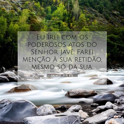 Picture 07 - Salmos 71:16 BSL - Eu irei com os poderosos atos do Senhor Javé. - Bible Verse Picture