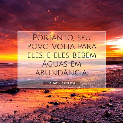 Picture 07 - Salmos 73:10 BSL - Portanto, seu povo volta para eles, e eles bebem - Bible Verse Picture