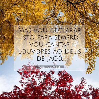 Picture 07 - Salmos 75:9 BSL - Mas vou declarar isto para sempre: Vou cantar - Bible Verse Picture