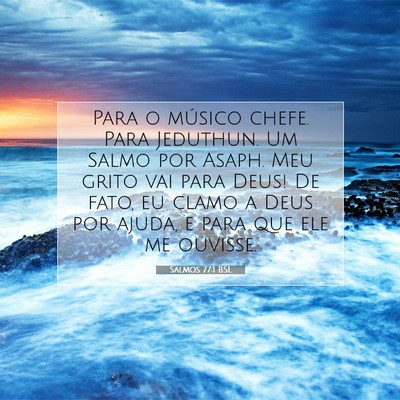 Picture 07 - Salmos 77:1 BSL - Para o músico chefe. Para Jeduthun. Um Salmo por - Bible Verse Picture