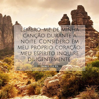 Picture 07 - Salmos 77:6 BSL - Lembro-me de minha canção durante a noite. - Bible Verse Picture