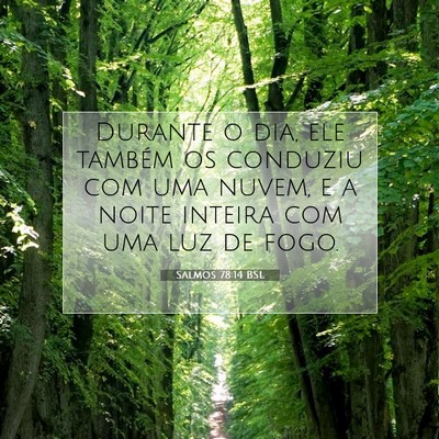 Picture 07 - Salmos 78:14 BSL - Durante o dia, ele também os conduziu com uma - Bible Verse Picture