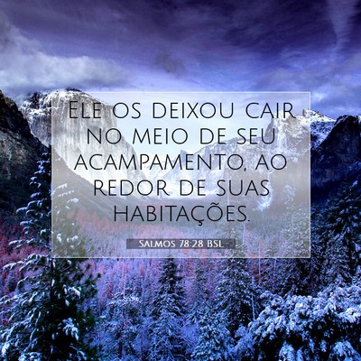 Picture 07 - Salmos 78:28 BSL - Ele os deixou cair no meio de seu acampamento, ao - Bible Verse Picture