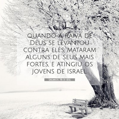 Picture 07 - Salmos 78:31 BSL - quando a raiva de Deus se levantou contra eles, - Bible Verse Picture