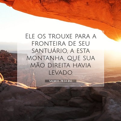Picture 07 - Salmos 78:54 BSL - Ele os trouxe para a fronteira de seu santuário, - Bible Verse Picture