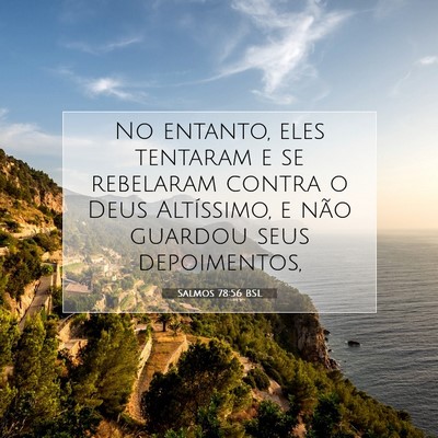 Picture 07 - Salmos 78:56 BSL - No entanto, eles tentaram e se rebelaram contra o - Bible Verse Picture
