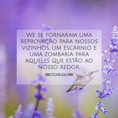 Picture 07 - Salmos 79:4 BSL - We se tornaram uma reprovação para nossos - Bible Verse Picture