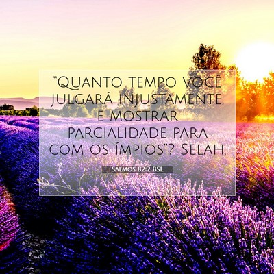 Picture 07 - Salmos 82:2 BSL - “Quanto tempo você julgará injustamente, e - Bible Verse Picture