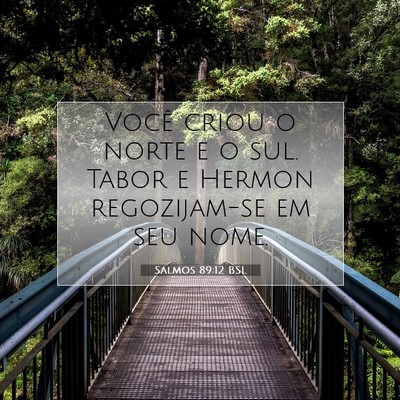 Picture 07 - Salmos 89:12 BSL - Você criou o norte e o sul. Tabor e Hermon - Bible Verse Picture