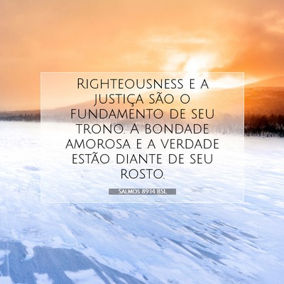 Picture 07 - Salmos 89:14 BSL - Righteousness e a justiça são o fundamento de - Bible Verse Picture
