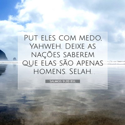 Picture 07 - Salmos 9:20 BSL - Put eles com medo, Yahweh. Deixe as nações - Bible Verse Picture