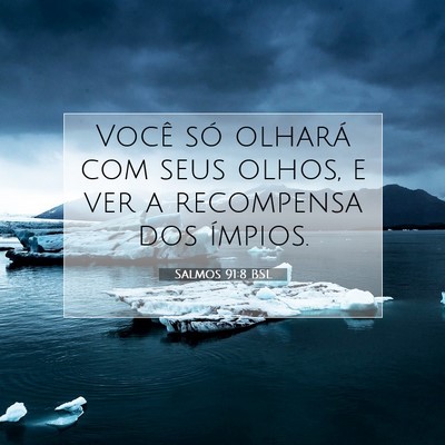 Picture 07 - Salmos 91:8 BSL - Você só olhará com seus olhos, e ver a - Bible Verse Picture