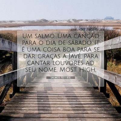 Picture 07 - Salmos 92:1 BSL - Um salmo. Uma canção para o dia de sábado. It - Bible Verse Picture