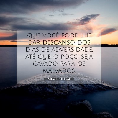 Picture 07 - Salmos 94:13 BSL - que você pode lhe dar descanso dos dias de - Bible Verse Picture