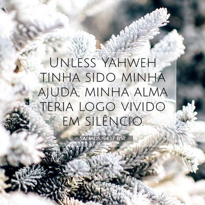 Picture 07 - Salmos 94:17 BSL - Unless Yahweh tinha sido minha ajuda, minha alma - Bible Verse Picture