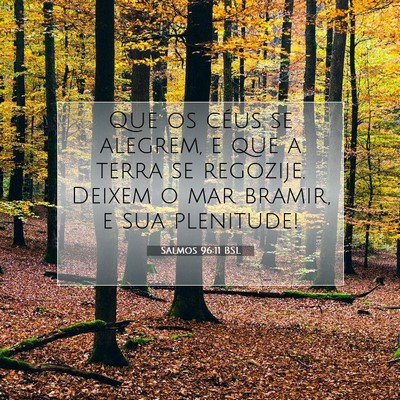 Picture 07 - Salmos 96:11 BSL - Que os céus se alegrem, e que a terra se - Bible Verse Picture