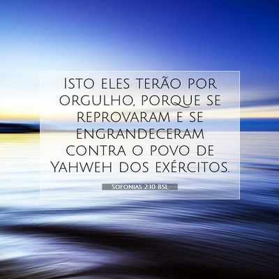 Picture 07 - Sofonias 2:10 BSL - Isto eles terão por orgulho, porque se - Bible Verse Picture