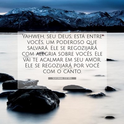Picture 07 - Sofonias 3:17 BSL - Yahweh, seu Deus, está entre vocês, um poderoso - Bible Verse Picture