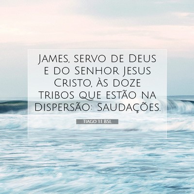Picture 07 - Tiago 1:1 BSL - James, servo de Deus e do Senhor Jesus Cristo, - Bible Verse Picture