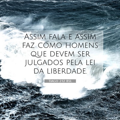 Picture 07 - Tiago 2:12 BSL - Assim fala e assim faz como homens que devem ser - Bible Verse Picture