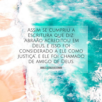 Picture 07 - Tiago 2:23 BSL - Assim se cumpriu a Escritura que diz: “Abraão - Bible Verse Picture