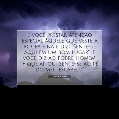 Picture 07 - Tiago 2:3 BSL - e você prestar atenção especial àquele que - Bible Verse Picture